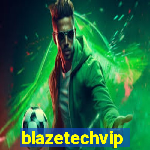 blazetechvip