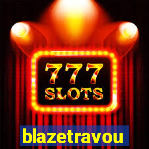 blazetravou