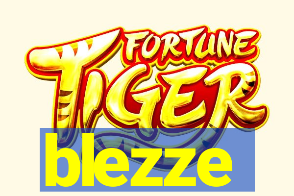 blezze