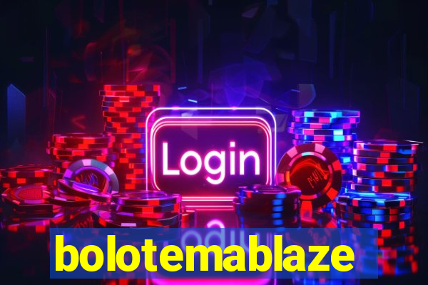 bolotemablaze
