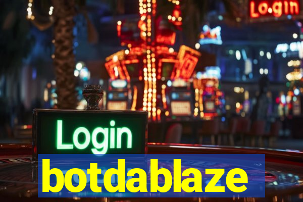 botdablaze