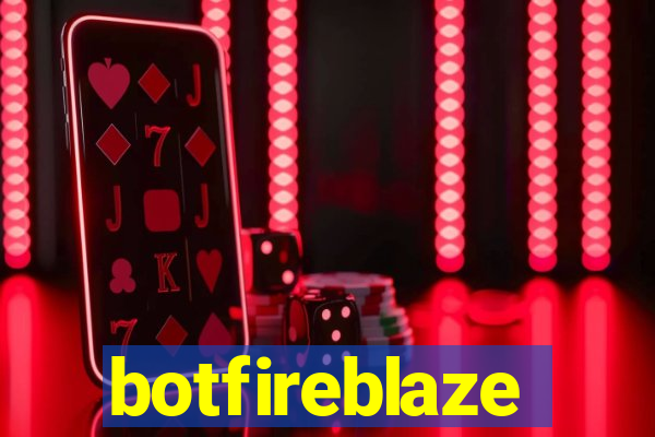 botfireblaze