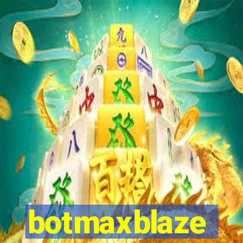 botmaxblaze