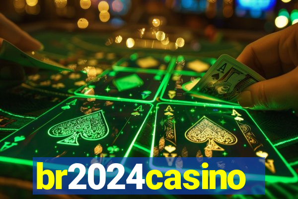 br2024casino