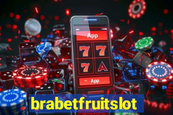 brabetfruitslot