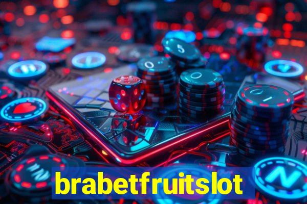 brabetfruitslot