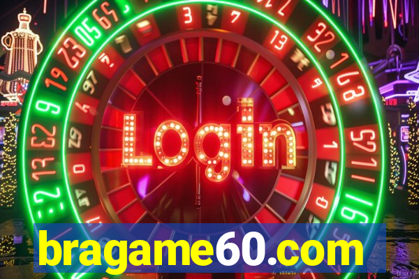 bragame60.com
