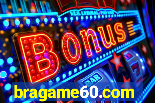 bragame60.com