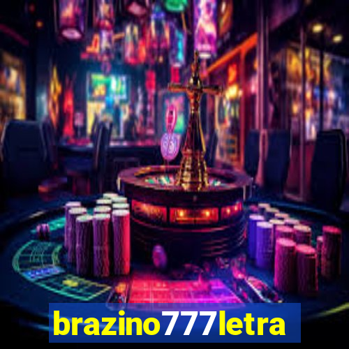 brazino777letra