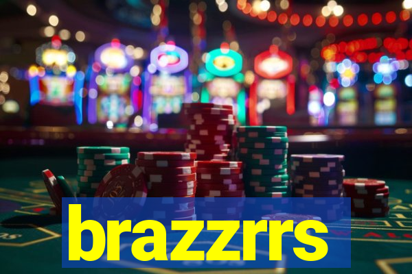 brazzrrs