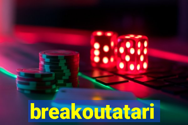 breakoutatari