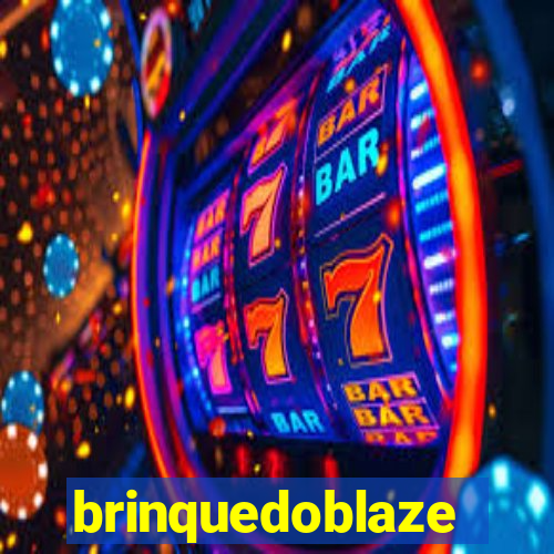 brinquedoblaze