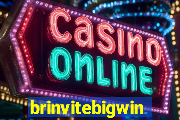brinvitebigwin