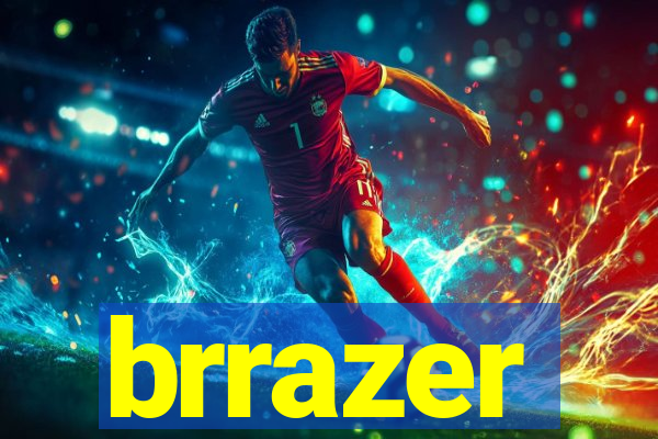 brrazer