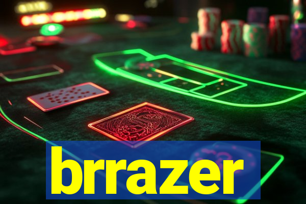 brrazer