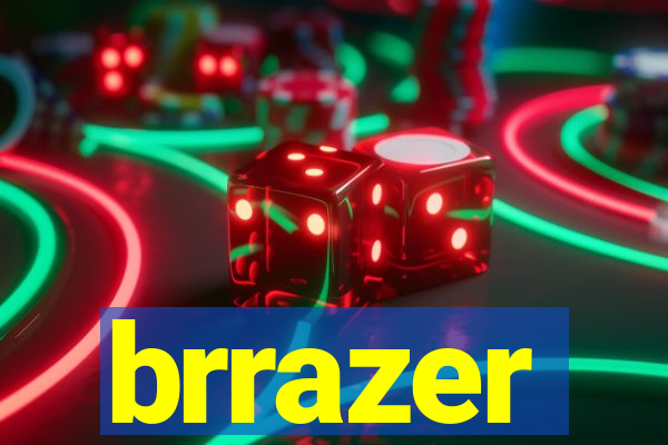 brrazer