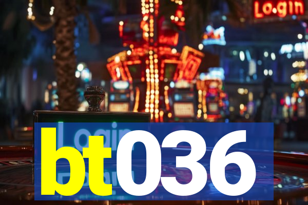 bt036