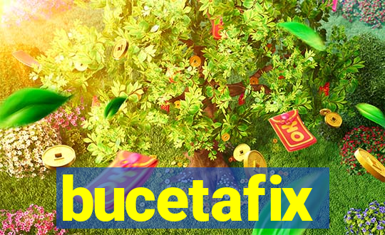 bucetafix