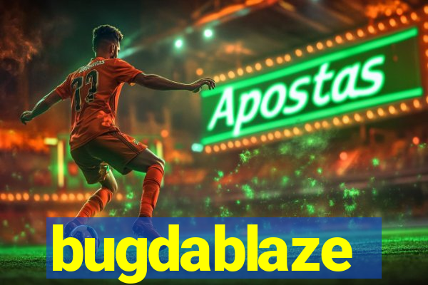 bugdablaze