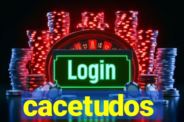 cacetudos
