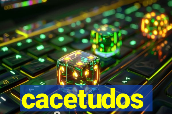 cacetudos