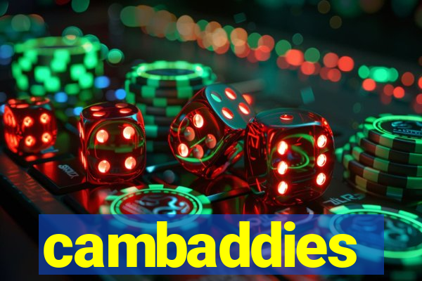 cambaddies
