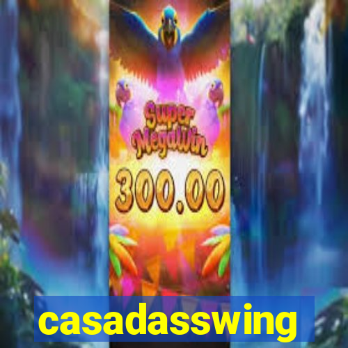 casadasswing