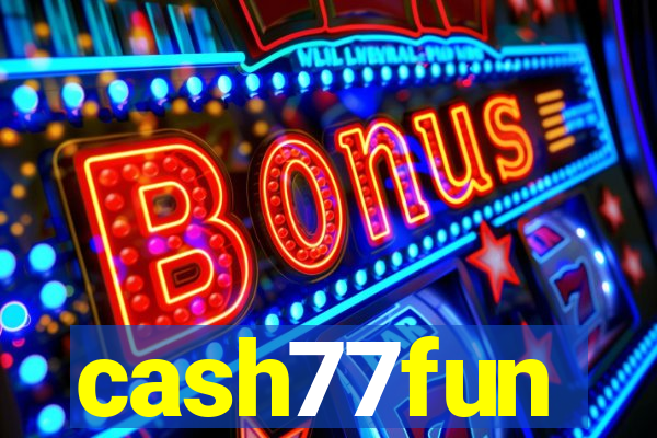 cash77fun