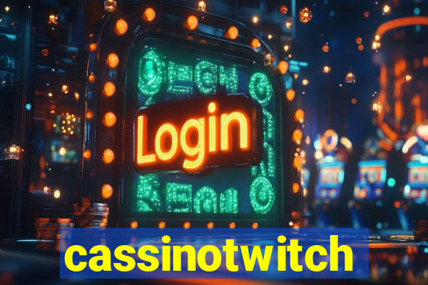 cassinotwitch