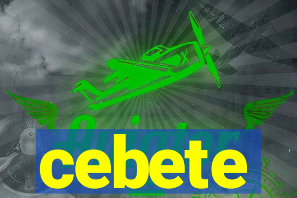 cebete