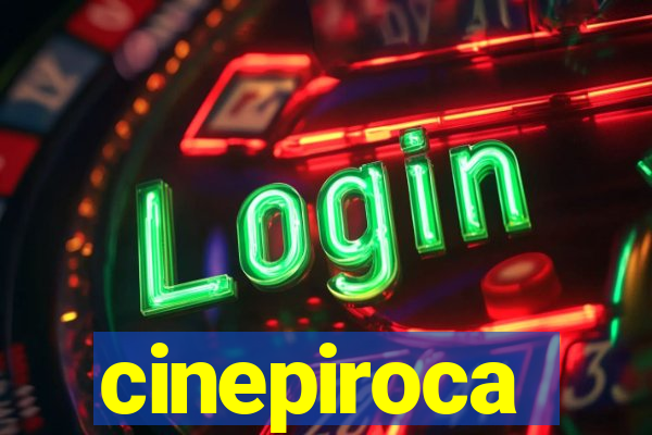 cinepiroca