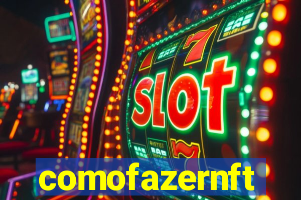 comofazernft