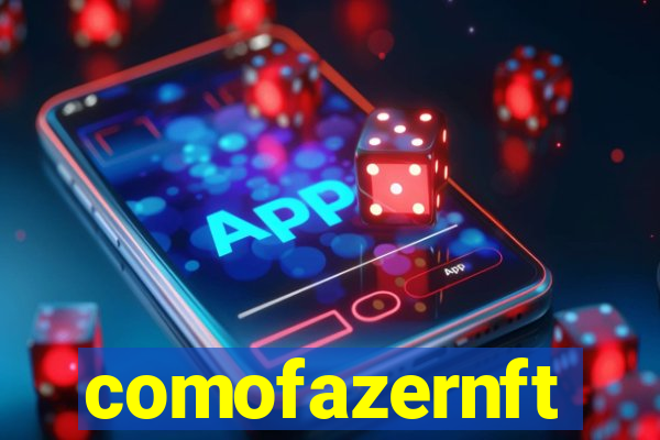 comofazernft