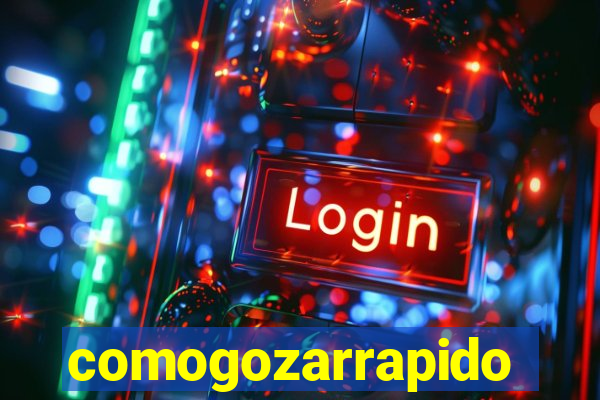 comogozarrapido
