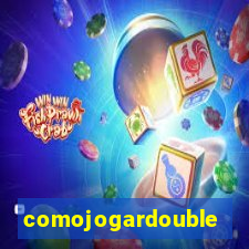 comojogardouble