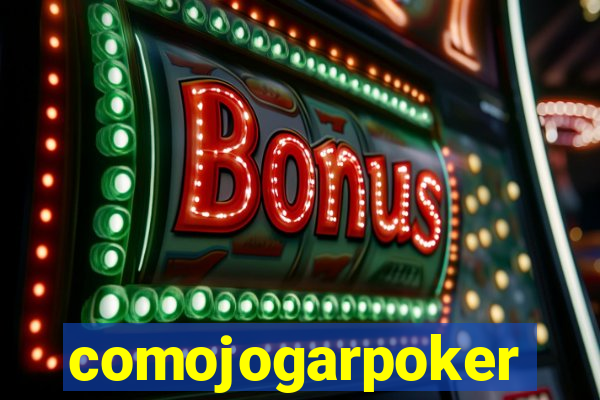 comojogarpoker