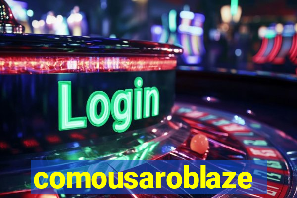 comousaroblaze