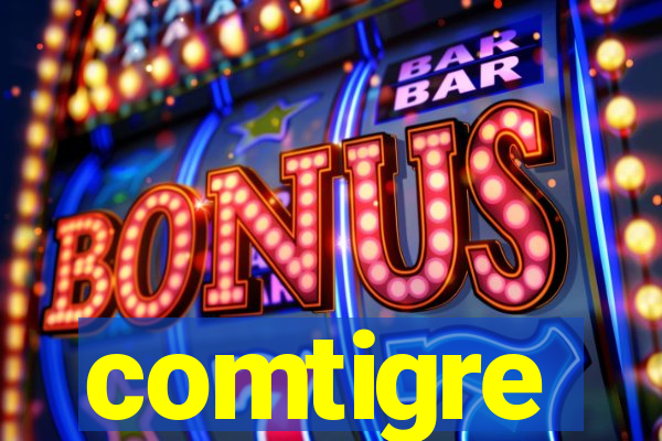 comtigre