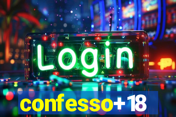 confesso+18