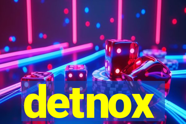 detnox