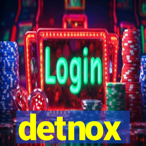 detnox