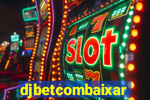 djbetcombaixar