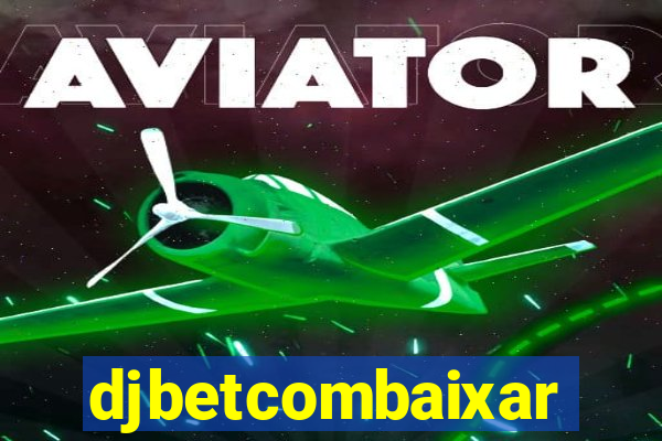 djbetcombaixar