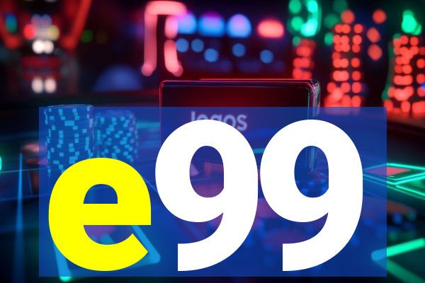 e99