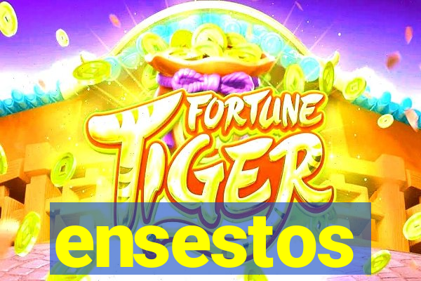 ensestos