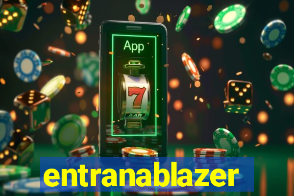 entranablazer