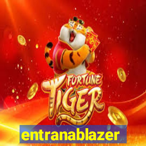 entranablazer
