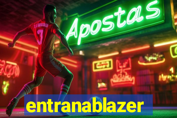 entranablazer