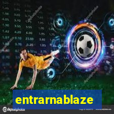 entrarnablaze