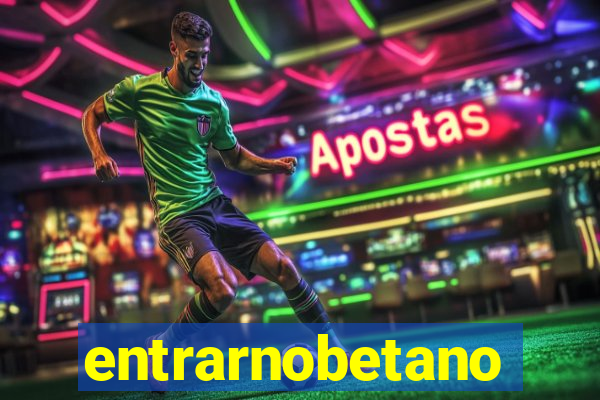 entrarnobetano